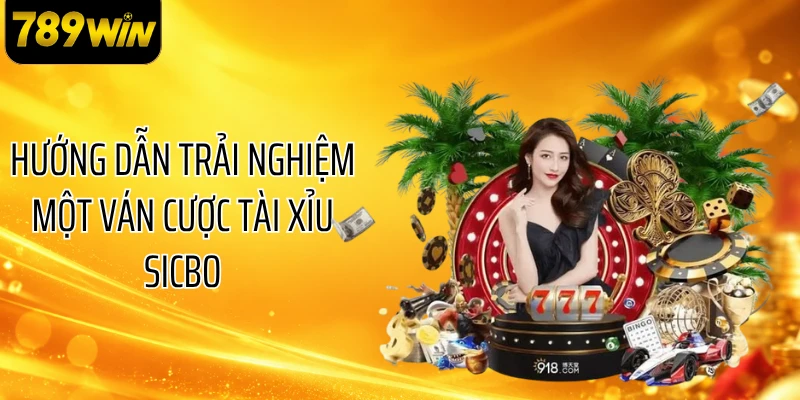 Hướng dẫn trải nghiệm một ván cược Tài xỉu Sicbo