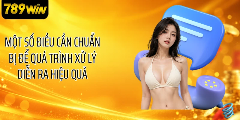Một số điều cần chuẩn bị để quá trình xử lý diễn ra hiệu quả